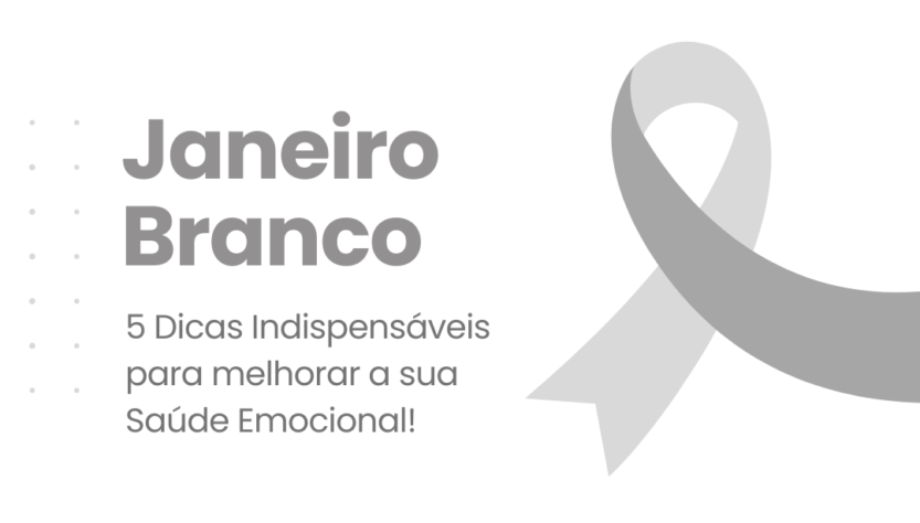 Janeiro Branco: mês dedicado a conscientizar sobre Saúde Emocional