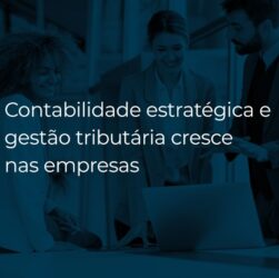 Empresas economizam com gestão tributária e compliance