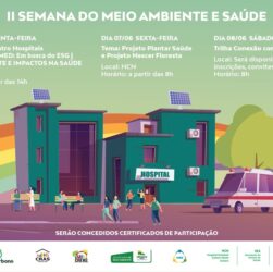 Hospital Estadual do Centro-Norte Goiano (HCN) sediará 2ª semana do Meio Ambiente e Saúde, unidade gerida pelo Instituto de Medicina, Estudos e Desenvolvimento (IMED)