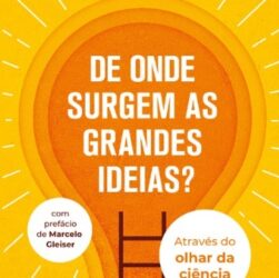 Astrofísica lança no Brasil o livro “De onde surgem as grandes ideias?”