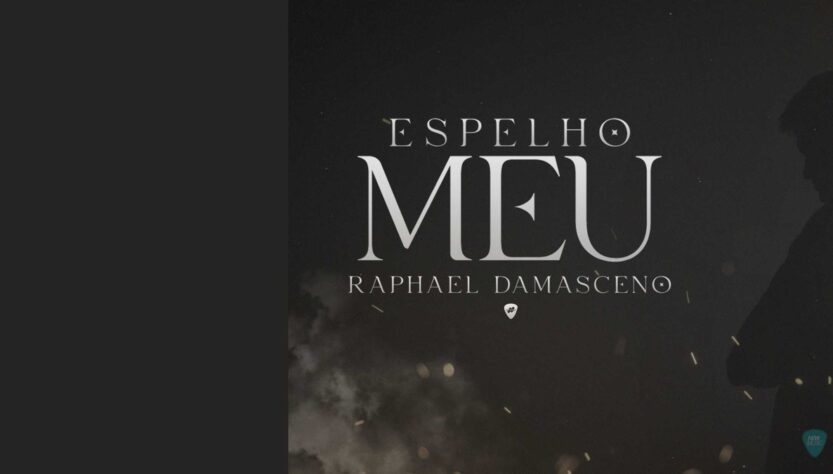 Raphael Damasceno lançou sua nova música "Espelho Meu”